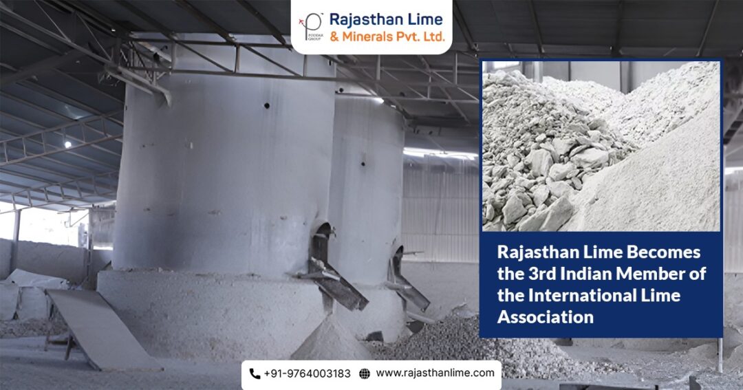 Rajasthan Lime Becomes the 3rd Indian Member of the International Lime Association