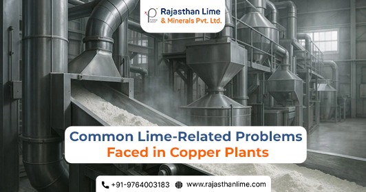 Common Lime-Related Problems Faced in Copper Plants
