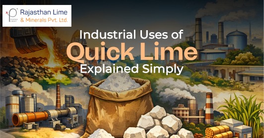 Industrial Uses of Quick Lime Explained Simply